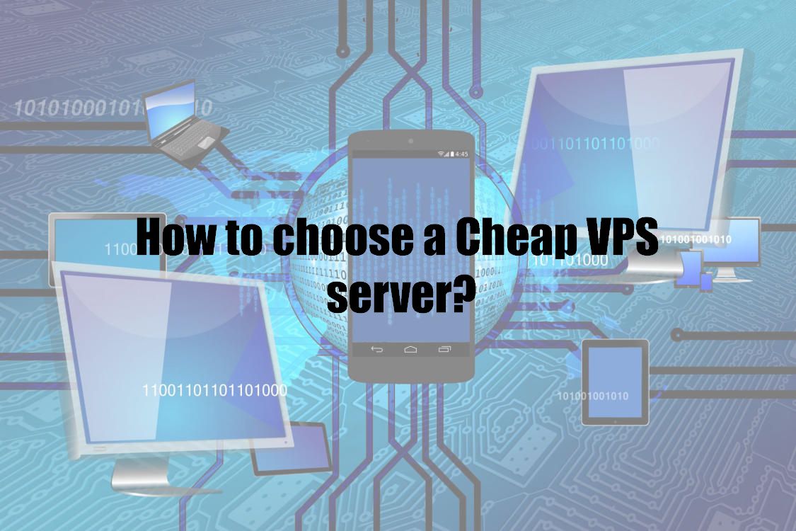How to choose a Cheap VPS server?