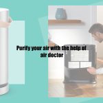 Purify your air with the help of air doctor